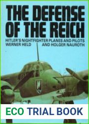 The Defence of the Reich Hitler|s Nightfighter Planes and Pilots