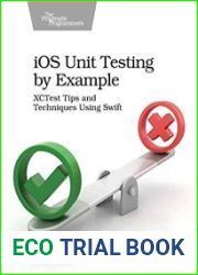 iOS Unit Testing by Example XCTest Tips and Techniques Using Swift (Version P1.0)