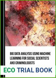 Big Data Analysis Using Machine Learning for Social Scientists and Criminologists