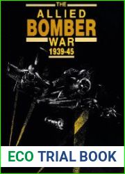 The Allied Bomber War 1939-45
