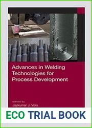 Advances in Welding Technologies for Process Development