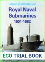 Observer’s Directory of Royal Naval Submarines 1901-1982