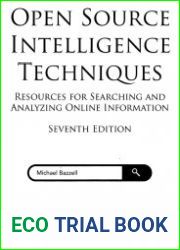 Open Source Intelligence Techniques Resources for Searching and Analyzing Online Information, Seventh Edition