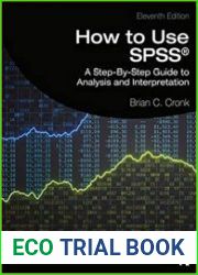 How to Use SPSS® A Step-By-Step Guide to Analysis and Interpretation 11th Edition