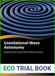 Gravitational-Wave Astronomy Exploring the Dark Side of the Universe (Oxford Graduate Texts)