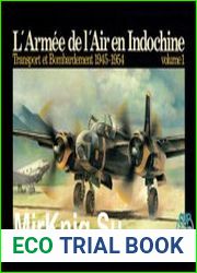L’Armee de L’Air en Indochine Volume 1 Transport et Bombardement 1945-1954