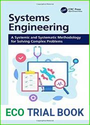 Systems Engineering A Systemic and Systematic Methodology for Solving Complex Problems