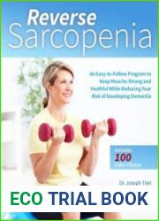 Reverse Sarcopenia An Easy-to-Follow Program to Keep Muscles Strong and Youthful While Reducing Your Risk of Developing Dementia