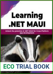 Learning .NET MAUI Unlock the potential of .NET MAUI for Cross-Platform app development