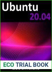 Ubuntu 20.04 Essentials A Guide to Ubuntu 20.04 Desktop and Server Editions