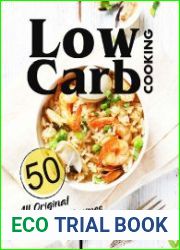 Low Carb Cooking 50 All Original Low Carb Recipes