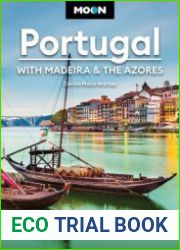 Moon Portugal With Madeira & the Azores Best Beaches, Top Excursions, Local Flavors (Travel Guide), 3rd Edition