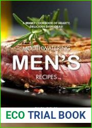 Mouthwatering Men’s Recipes A Manly Cookbook of Hearty, Delicious Dish Ideas!