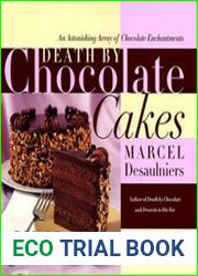 Death by chocolate cakes an astonishing array of chocolate enchantment