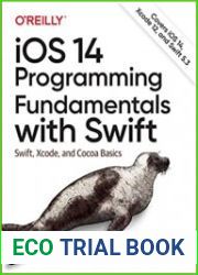 iOS 14 Programming Fundamentals with Swift Swift, Xcode, and Cocoa Basics