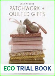 Last-Minute Patchwork + Quilted Gifts