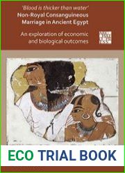 Blood Is Thicker Than Water - Non-Royal Consanguineous Marriage in Ancient Egypt An Exploration of Economic and Biological Outcomes