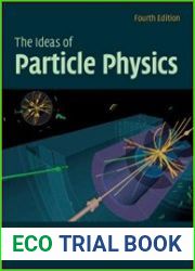 The Ideas of Particle Physics, Fourth Edition