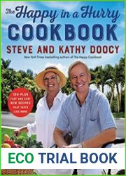 The Happy in a Hurry Cookbook 100-Plus Fast and Easy New Recipes That Taste Like Home