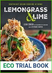 Lemongrass and Lime Southeast Asian Cooking at Home