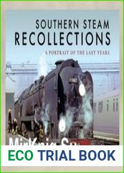 Southern Steam Recollections A Portrait of the Last Years