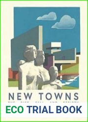 New Towns The Rise, Fall and Rebirth