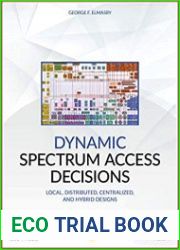 Dynamic Spectrum Access Decisions Local, Distributed, Centralized, and Hybrid Designs