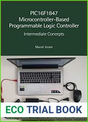 PIC16F1847 Microcontroller-Based Programmable Logic Controller Intermediate Concepts
