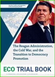 The Reagan Administration, the Cold War, and the Transition to Democracy Promotion