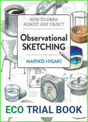 Observational SketchingHone Your Artistic Skills by Learning How to Observe and Sketch Everyday Objects