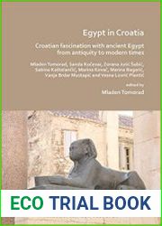 Egypt in Croatia Croatian Fascination with Ancient Egypt from Antiquity to Modern Times
