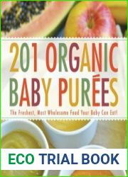 201 Organic Baby Purees The Freshest, Most Wholesome Food Your Baby Can Eat!