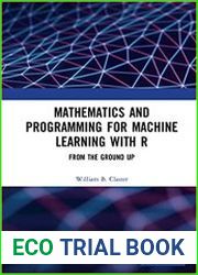 Mathematics and Programming for Machine Learning with R From the Ground Up
