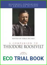 A Companion to Theodore Roosevelt