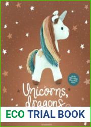 Unicorns, Dragons and More Fantasy Amigurumi 2