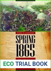 Spring 1865 The Closing Campaigns of the Civil War