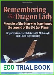 Remembering the Dragon Lady Memoirs of the Men who Experienced the Legend of the U-2 Spy Plane