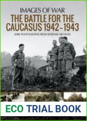 The Battle for the Caucasus 1942-1943 (Images of War)