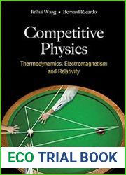 Competitive Physics Thermodynamics, Electromagnetism And Relativity