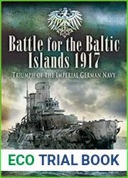 Battle for the Baltic Islands 1917 Triumph of the Imperial German Navy