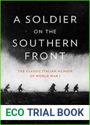 A Soldier on the Southern Front The Classic Italian Memoir of World War 1