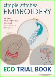 Simple Stitches Embroidery 39 fast and fabulous designs for today|s stitcher