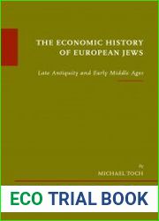 The Economic History of European Jews Late Antiquity and Early Middle Ages