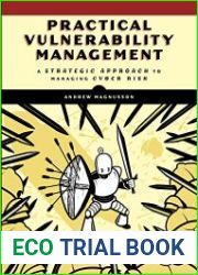 Practical Vulnerability Management A Strategic Approach to Managing Cyber Risk
