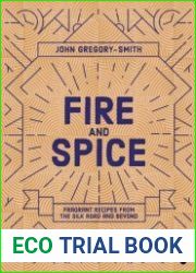 Fire and Spice Fragrant recipes from the Silk Road and beyond