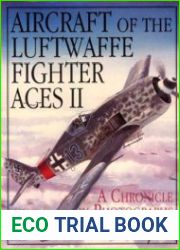 Aircraft of the Luftwaffe Fighter Aces Vol.II A Chronicle in Photographs