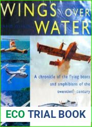 Wings over Water A Chronicle of the Flying Boats and Amphibians of the Twentie century