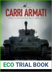 Carri Armati Storia Illustrata dei Mezzi Corazzati