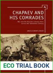 Chapaev and His Comrades. War and the Russian Literary Hero across the Twentieth Century