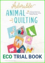 Adorable Animal Quilting 20+ Charming Patterns for Paper-Pieced Dogs, Cats, Turtles, Monkeys and More
